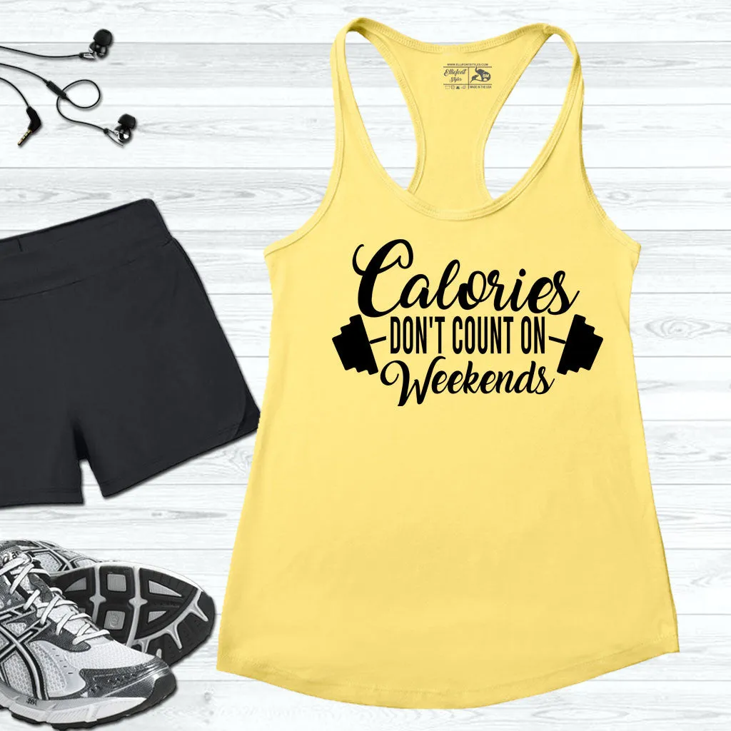 Calories Don't Count On Weekends Workout Tank Top