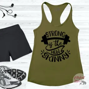 Strong Is The New Skinny Workout Tank Top