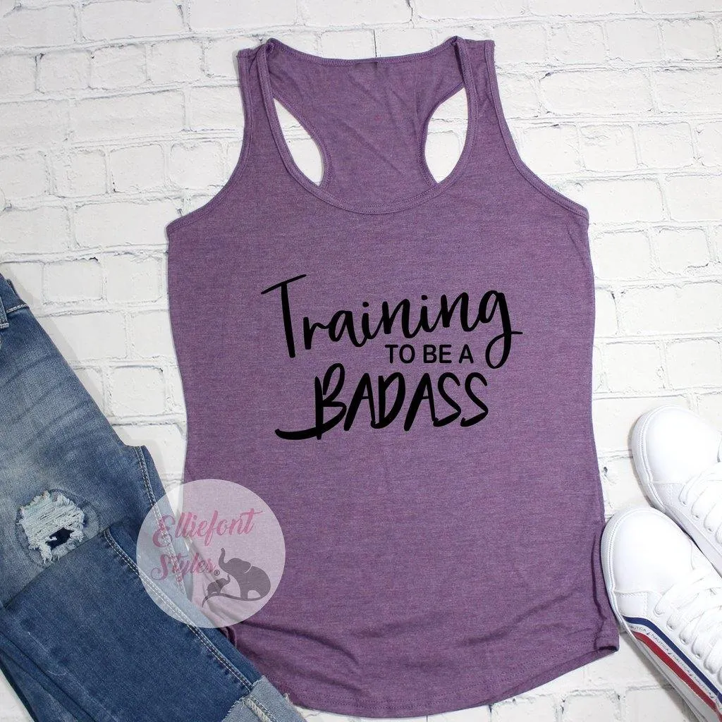 Training To Be Badass Workout Tank