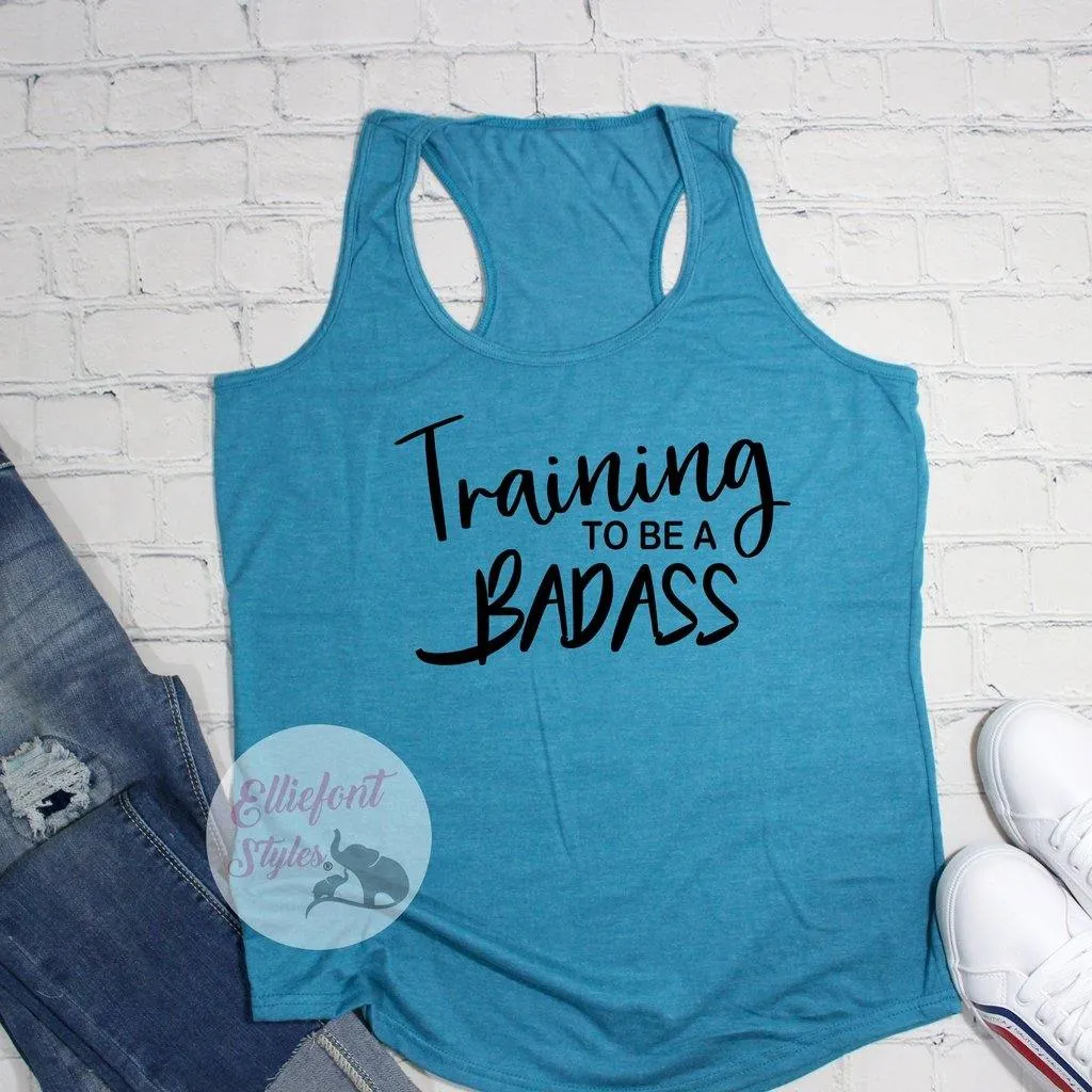 Training To Be Badass Workout Tank