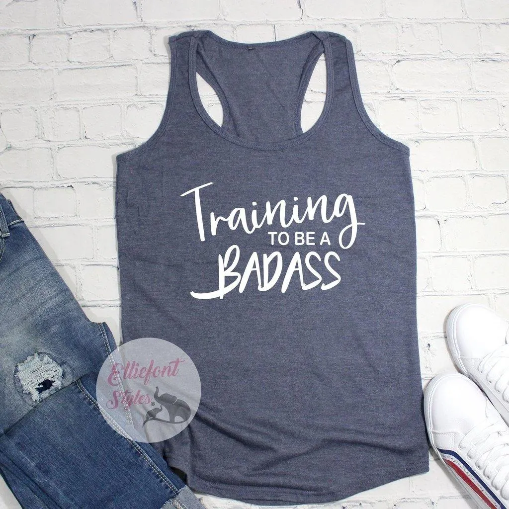 Training To Be Badass Workout Tank