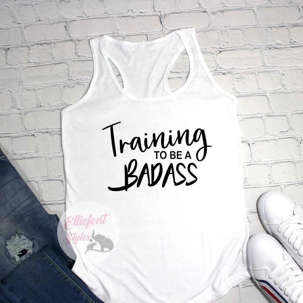 Training To Be Badass Workout Tank