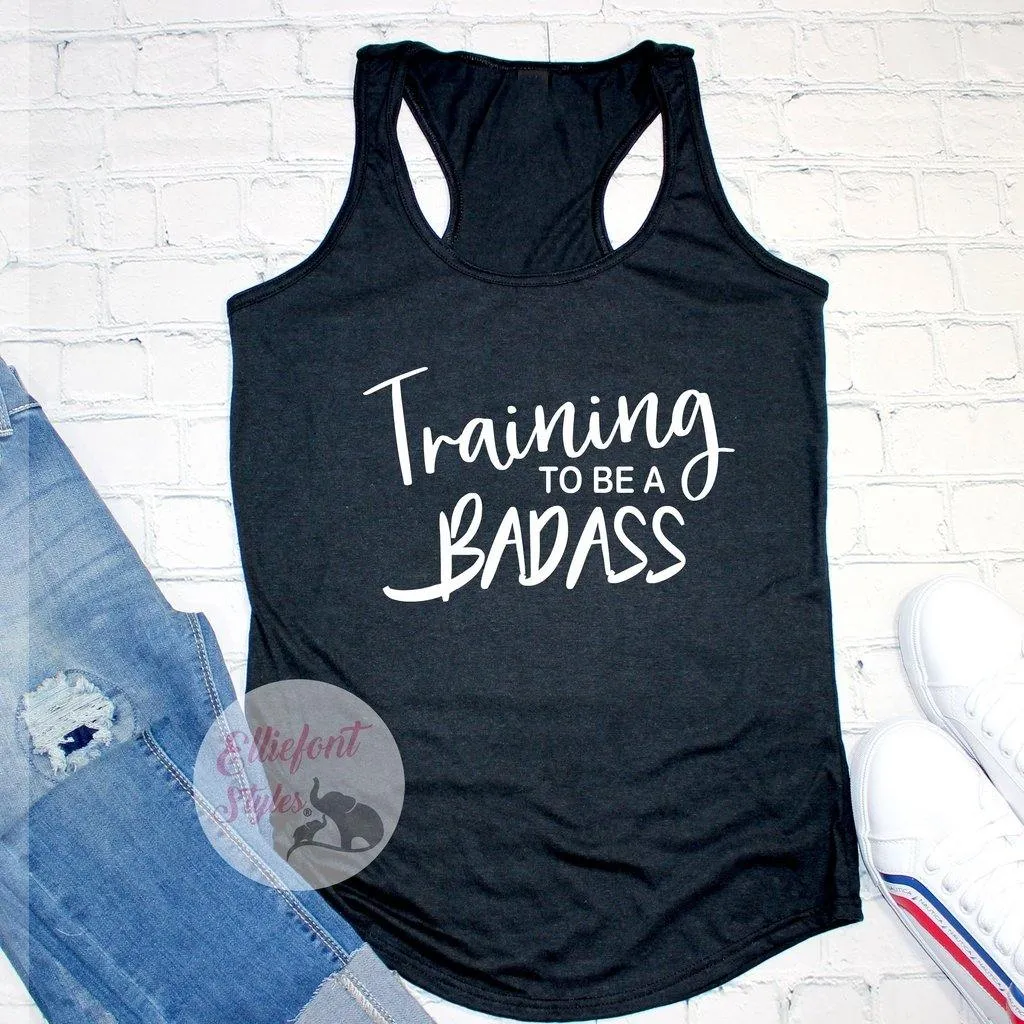 Training To Be Badass Workout Tank