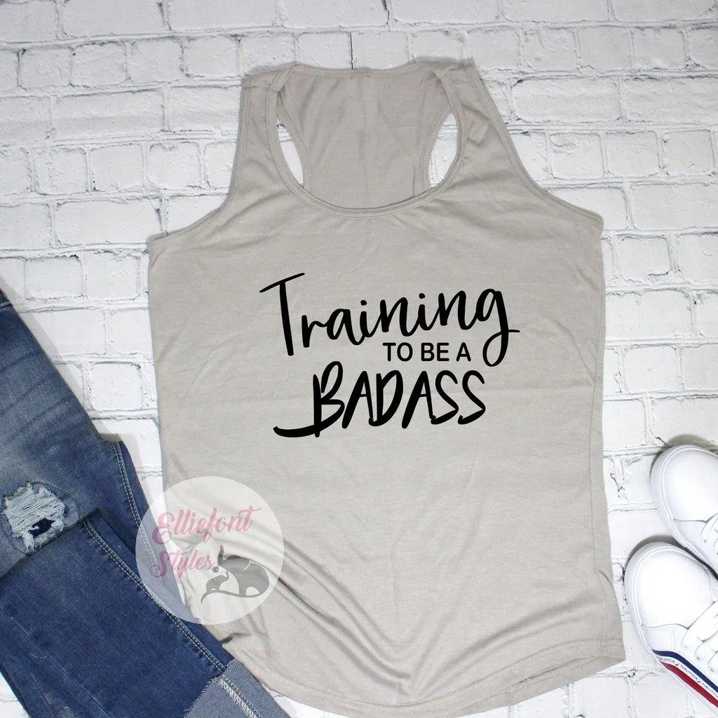 Training To Be Badass Workout Tank