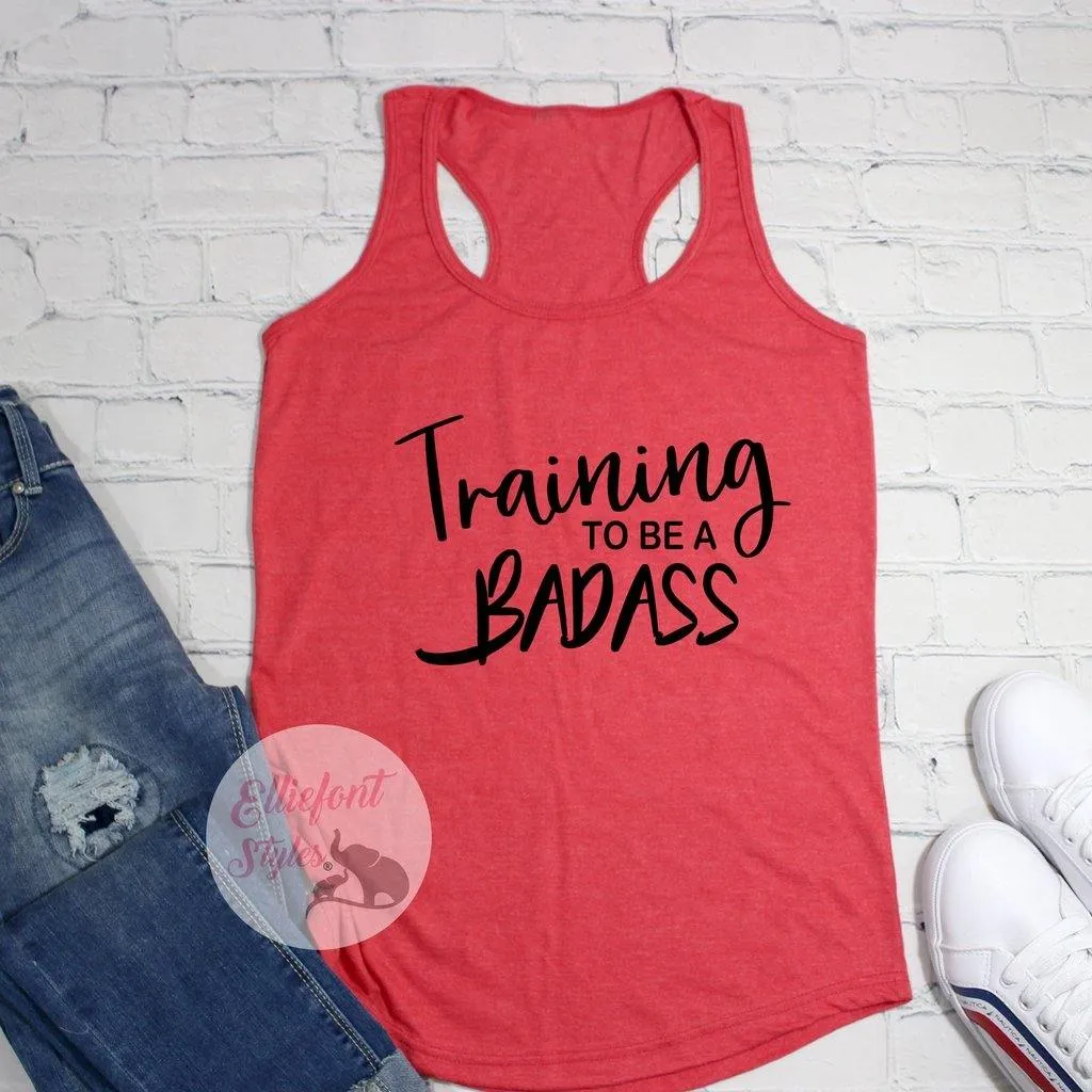 Training To Be Badass Workout Tank