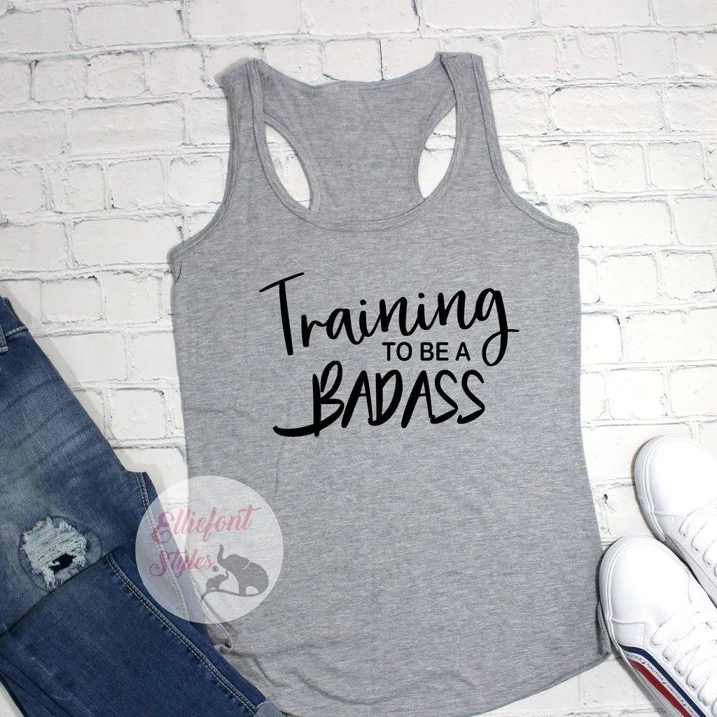 Training To Be Badass Workout Tank