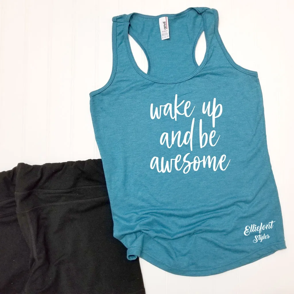 Wake Up And Be Awesome Workout Tanks