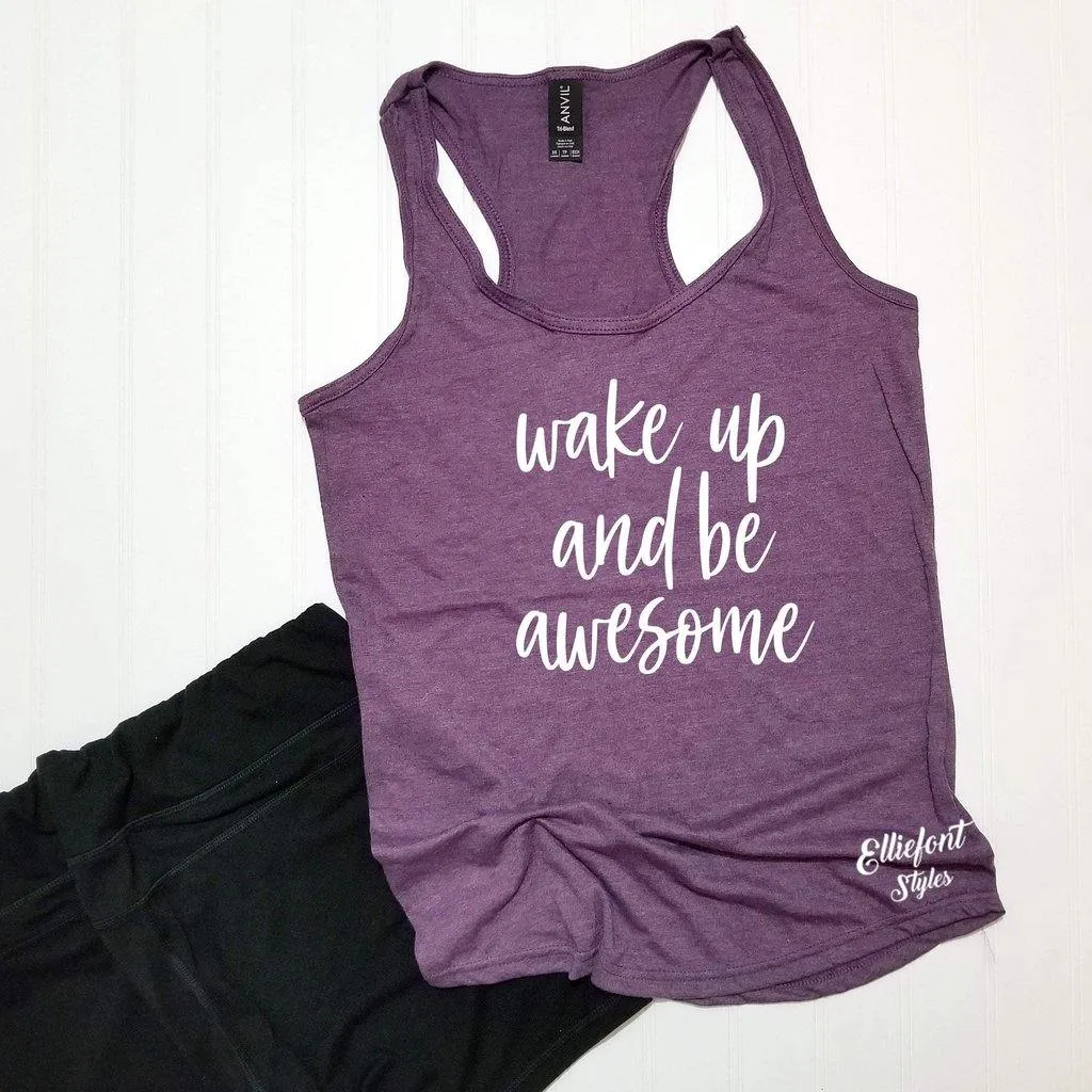 Wake Up And Be Awesome Workout Tanks