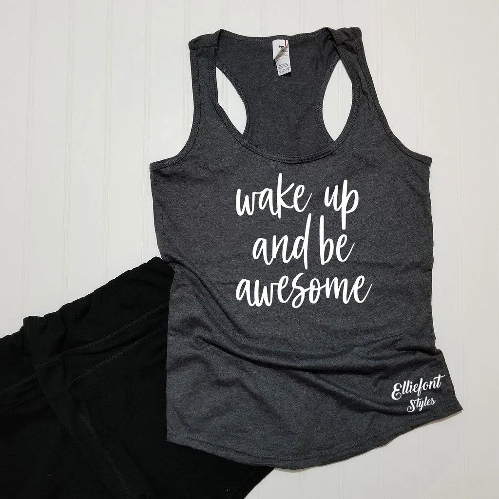 Wake Up And Be Awesome Workout Tanks