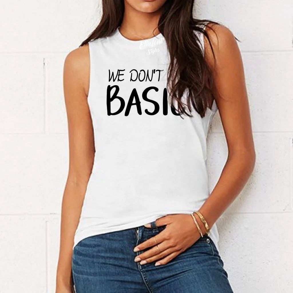 We Dont Do Basic Shirt Unisex Muscle Tank Shirt