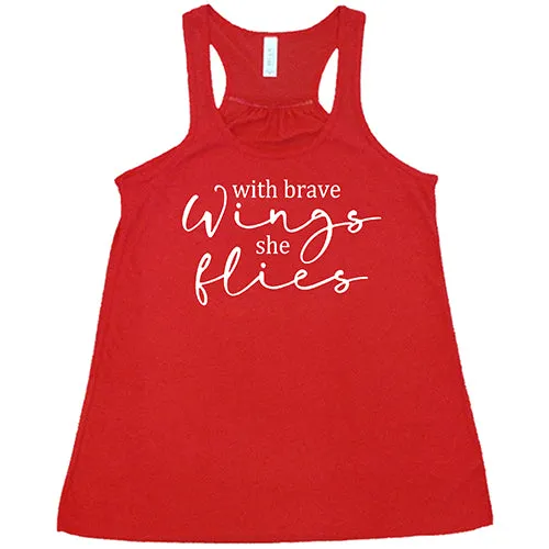 With Brave Wings She Flies Shirt