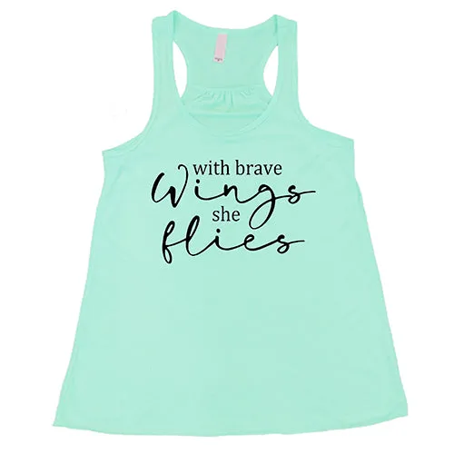 With Brave Wings She Flies Shirt